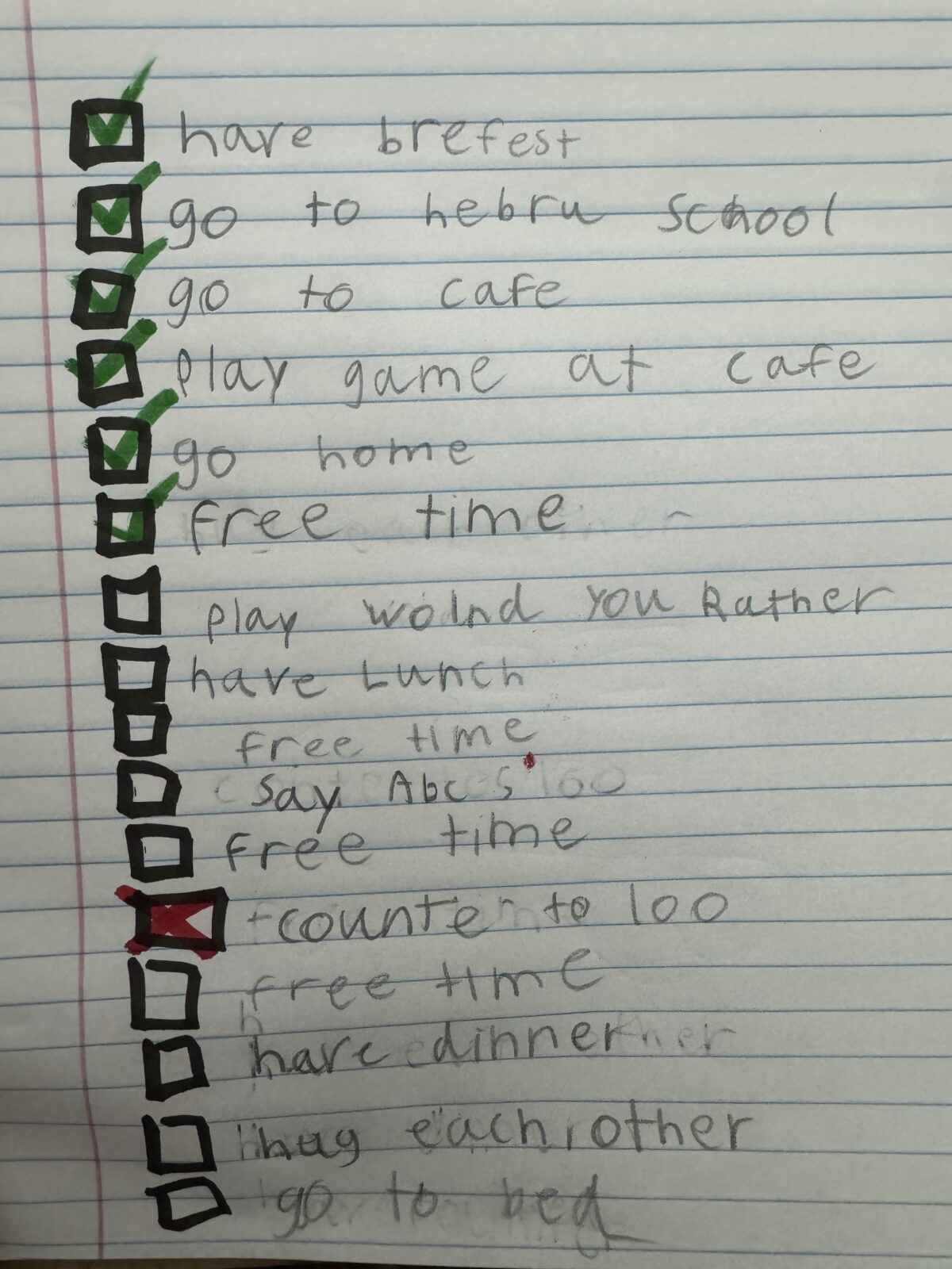 This picture is a To-Do list written by a child. The list includes items, such as "have breakfast" and "go to hebru school." Some items have a check-mark beside them.